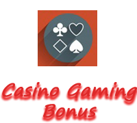 Casino Gaming Bonus
